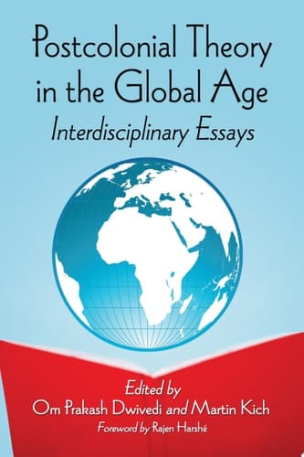 Postcolonial Theory in the Global Age Interdisciplinary Essays