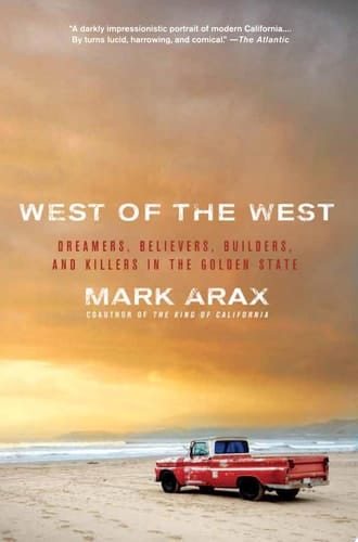 West of the West Dreamers, Believers, Builders, and Killers in the Golden State
