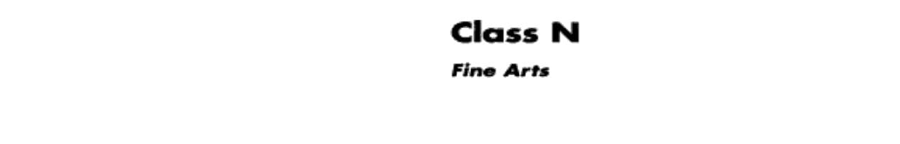Super LCCS Gale's Library of Congress Classification Schedules : Combined with Additions and Changes Through 1997. Class N. Fine arts