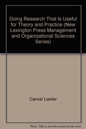 Doing Research That Is Useful for Theory and Practice