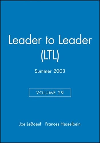 Leader to Leader (LTL), Volume 29, Summer 2003