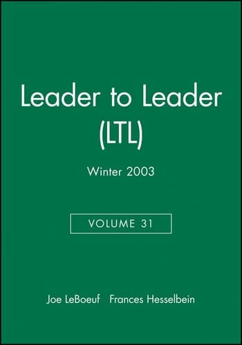 Leader to Leader (LTL), Volume 31 , Winter 2003