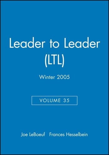 Leader to Leader (LTL), Volume 35, Winter 2005