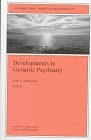 Developments in Geriatric Psychiatry New Directions for Mental Health Services, Number 76