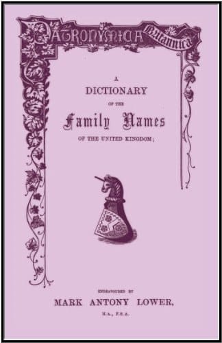 Patronymica Britannica: A Dictionary of the Family Names of The United Kingdom