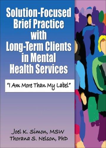 Solution-focused brief practice with long-term clients in mental health services: "I am more than my label"