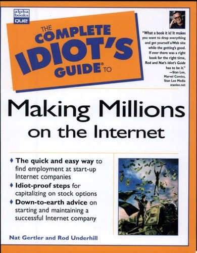 The Complete Idiot's Guide to Making Millions on the Internet