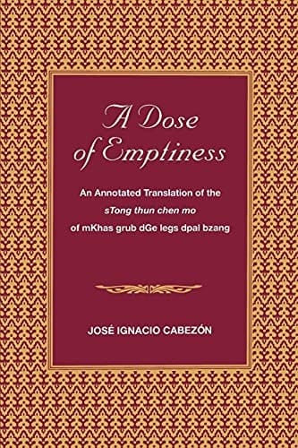 A Dose of Emptiness An Annotated Translation of the STong Thun Chen Mo of MKhas Grub DGe Legs Dpal Bzang