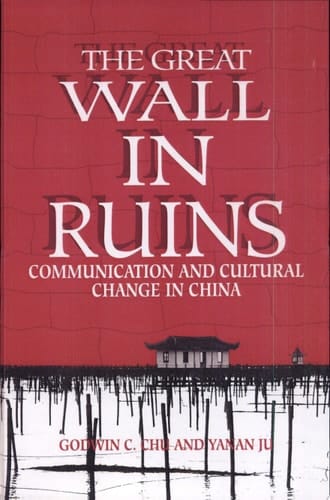 The Great Wall in Ruins Communication and Cultural Change in China