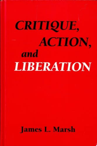 Critique, Action, and Liberation