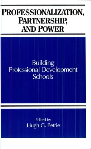 Professionalization, Partnership, and Power Building Professional Development Schools