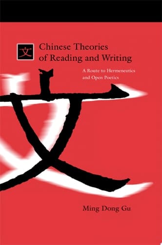 Chinese Theories of Reading and Writing