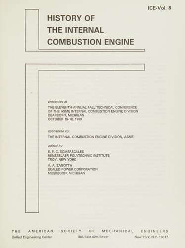 History of the Internal Combustion Engine: Presented at the Eleventh Annual Fall Technical Conference of the Asme Internal Combustion Engine Division, ... October 15-18, 1989 (Ice (Series), V. 8.)