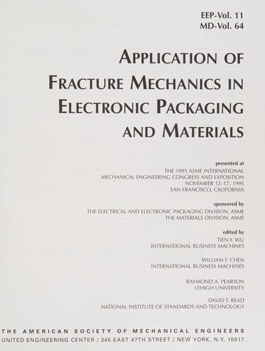 Application of Fracture Mechanics in Electronic Packaging and Materials: Presented at the 1995 Asme International Mechanical Engineering Congress and ... Francisco, California (Eep (Series), V. 11.)