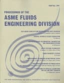Proceedings of the ASME Fluids Engineering Division Presented at the 1997 ASME International Mechanical Engineering Congress and Exposition, November 16-21, 1997, Dallas, Texas