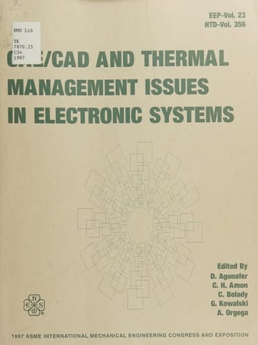 CAE - CAD & Thermal Management Issues in Electronic Systems: Proceedings, Asme International Mechanical Engineering Congress & Exposition, Dallas, Tx. 1997 (Eep Htd Series Volumes 23 and 356)