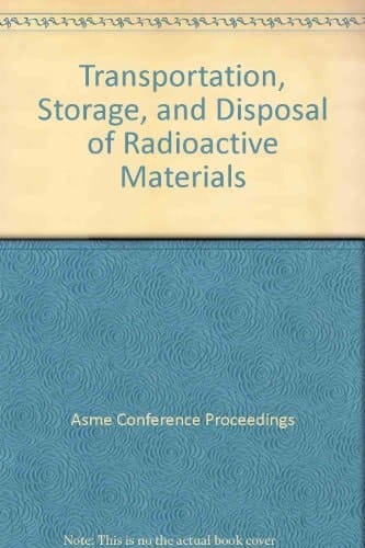 Transportation, Storage, and Disposal of Radioactive Materials--2002 Presented at the 2002 ASME Pressure Vessels and Piping Conference : Vancouver, British Columbia, Canada, August 5-9, 2002