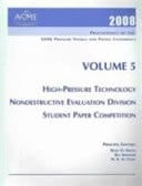 Proceedings of the ASME Pressure Vessels and Piping Conference--2008: High-pressure technology. Nondestructive Evaluation Division. Student paper competition