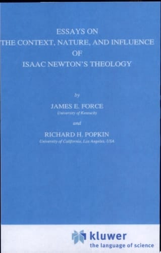 Essays on the Context, Nature, and Influence of Isaac Newton’s Theology