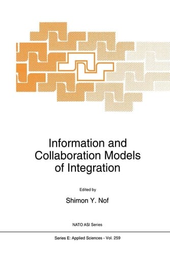 Information and Collaboration Models of Integration (NATO Science Series E: Applied Sciences, Volume 259)