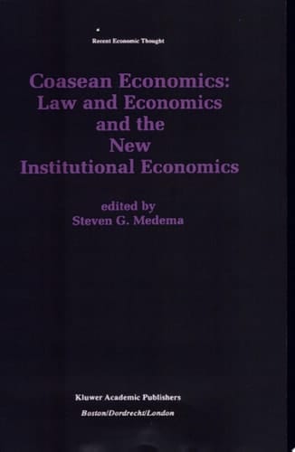 Coasean Economics Law and Economics and the New Institutional Economics