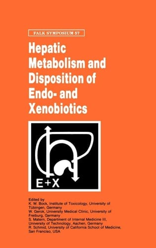 Hepatic Metabolism and Disposition of Endo- and Xenobiotics (Falk Symposium, 57)