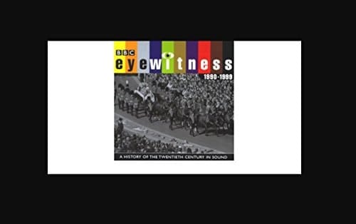 Eyewitness: 1990-1999