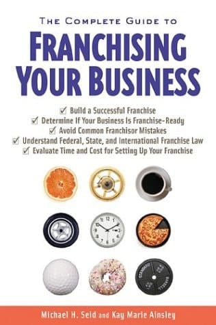 The Complete Guide to Franchising Your Business