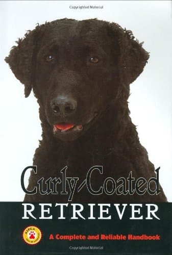 Curly-Coated Retrievers A Complete and Reliable Handbook