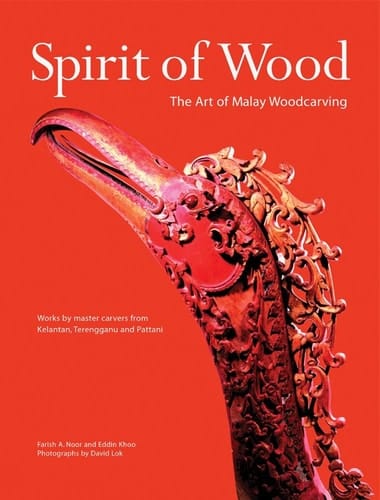 Spirit of Wood The Art of Malay Woodcarving