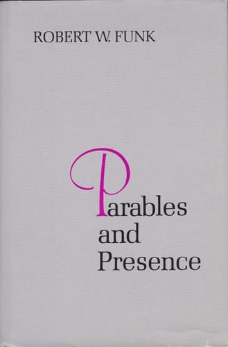 Parables and Presence: Forms of the New Testament Tradition