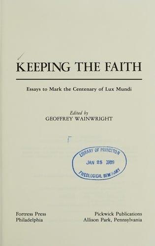 Keeping the Faith: Essays to Mark the Centenary of Lux Mundi