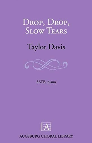 Drop drop Slow Tears - arranged for SATB Choir