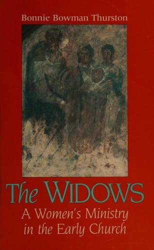 The Widows: A Women's Ministry in the Early Church