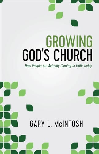 Growing God's Church How People Are Actually Coming to Faith Today