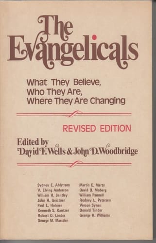 The Evangelicals What They Believe, who They Are, where They are Changing