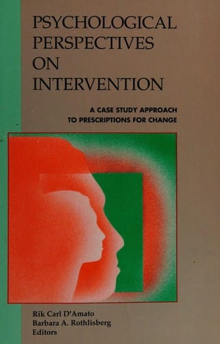 Psychological Perspectives on Intervention: A Case Study Approach to Prescriptions for Change