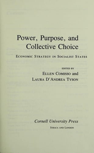 Power, Purpose and Collective Choice: Economic Strategy in Socialist States (Cornell Studies in Political Economy)