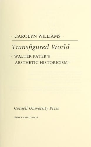 Transfigured World: Walter Pater's Aesthetic Historicism