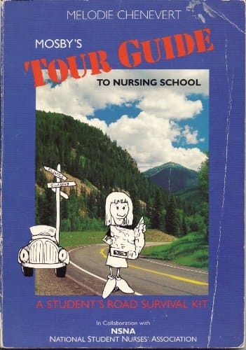 Mosby's tour guide to nursing school: A student's road survival kit