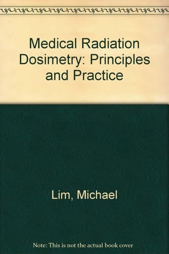 Medical Radiation Dosimetry: Principles and Practice