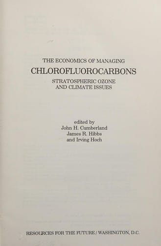 The Economics of Managing Chlorofluorocarbons: Stratospheric Ozone and Climate Issues (RFF Press)