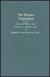 The Hospice Experiment (Johns Hopkins Series in Contemporary Medicine and Public Health)