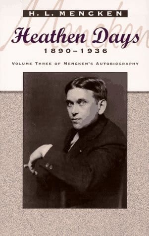 Heathen Days: Mencken's Autobiography: 1890-1936 (Maryland Paperback Bookshelf) (Volume 3)