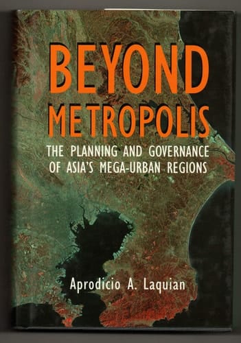 Beyond Metropolis: The Planning and Governance of Asia's Mega-Urban Regions