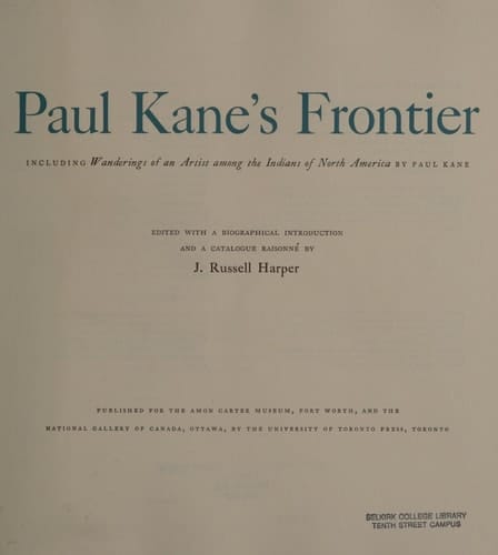 Paul Kane's Frontier, Including Wanderings of an Artist Among the Indians of North America