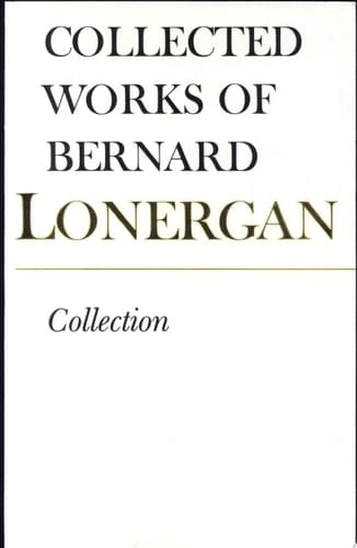 Collected Works of Bernard Lonergan: Collection