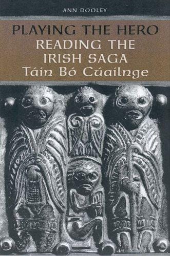Playing the hero: reading the Irish saga Táin bó Cúailnge