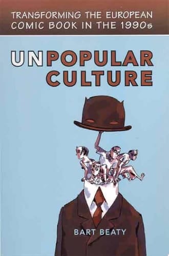 Unpopular Culture Transforming the European Comic Book in the 1990s
