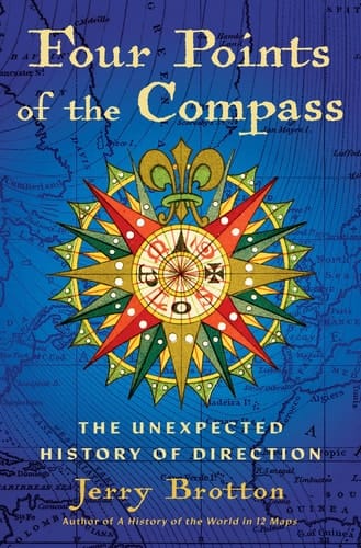 Four Points of the Compass The Unexpected History of Direction